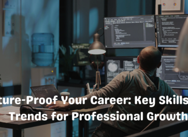 Future-Proof Your Career: Key Skills and Trends for Professional Growth