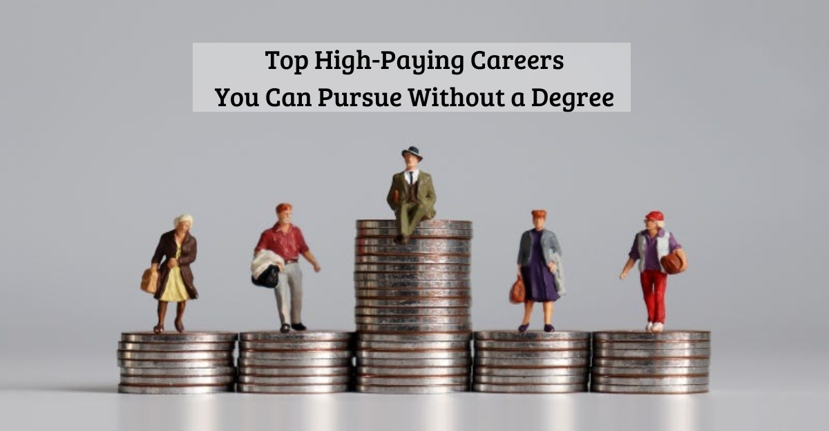 Top High-Paying Careers You Can Pursue Without a Degree