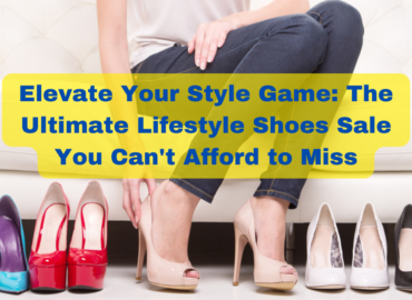 Elevate Your Style Game: The Ultimate Lifestyle Shoes Sale You Can’t Afford to Miss