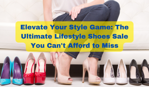 Elevate Your Style Game: The Ultimate Lifestyle Shoes Sale You Can’t Afford to Miss