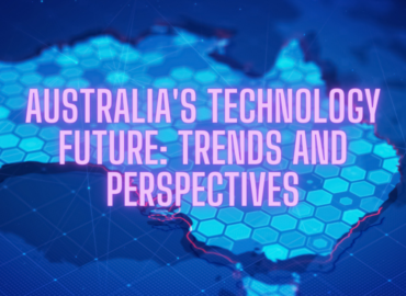 Australia’s Technology Future: Trends and Perspectives