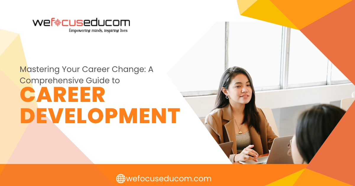 Mastering Your Career Change: A Comprehensive Guide to Career Development