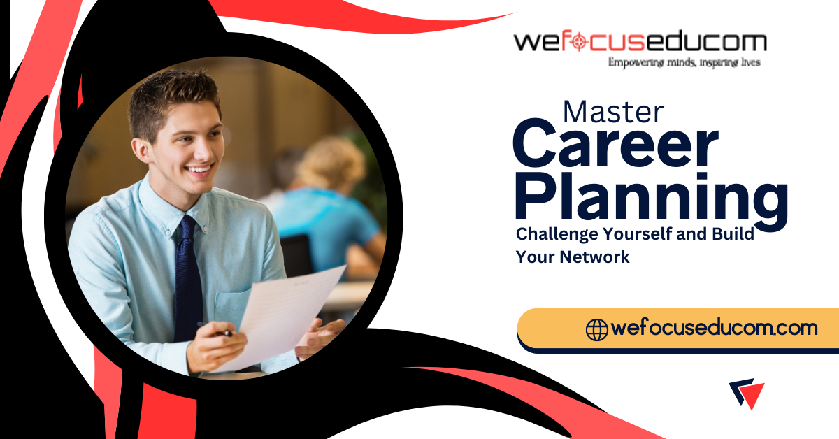 Master Career Planning: Challenge Yourself and Build Your Network