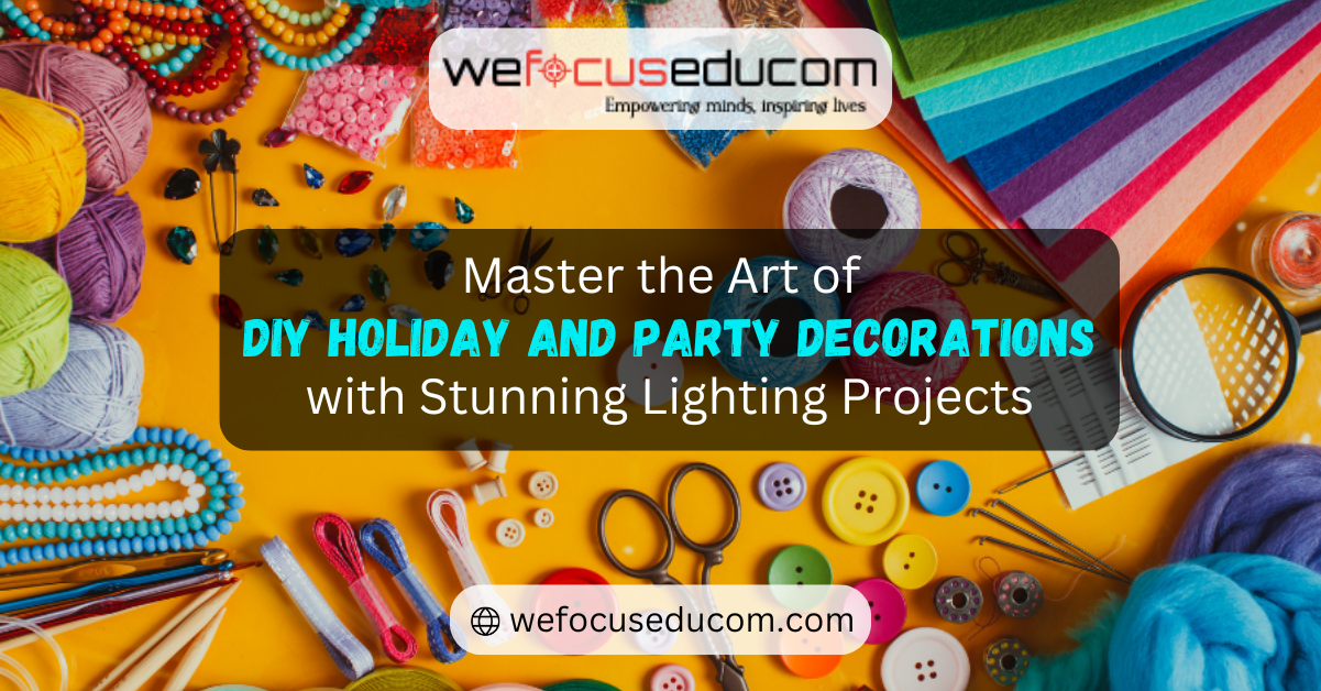 Master the Art of DIY Holiday and Party Decorations with Stunning Lighting Projects