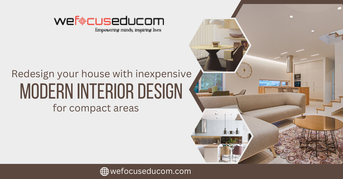 Redesign your house with inexpensive modern interior design for compact areas. 