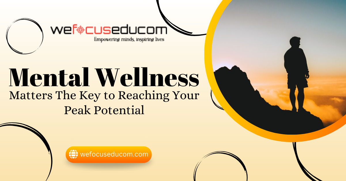 Mental Wellness Matters: The Key to Reaching Your Peak Potential