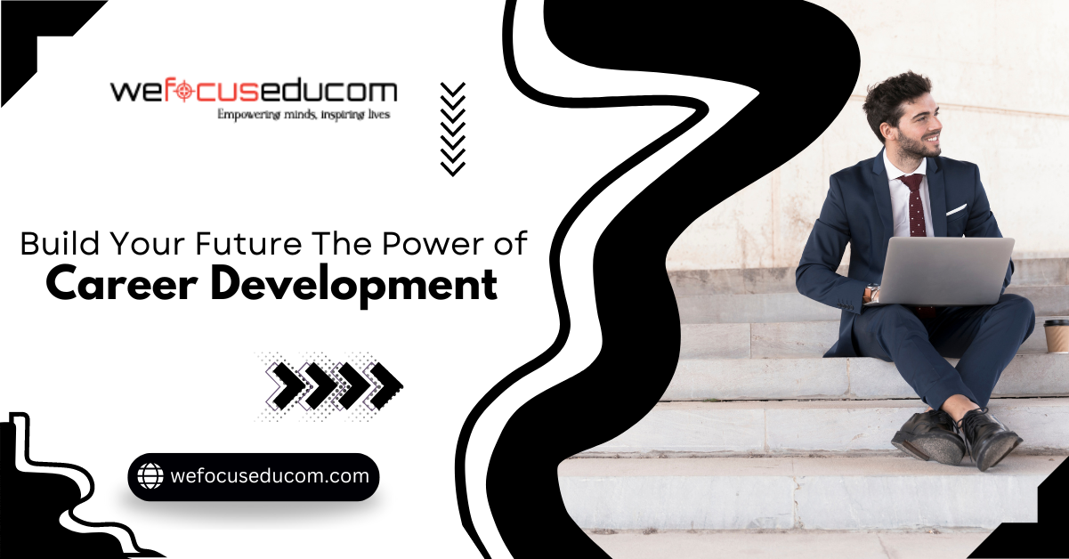 Build Your Future: The Power of Career Development