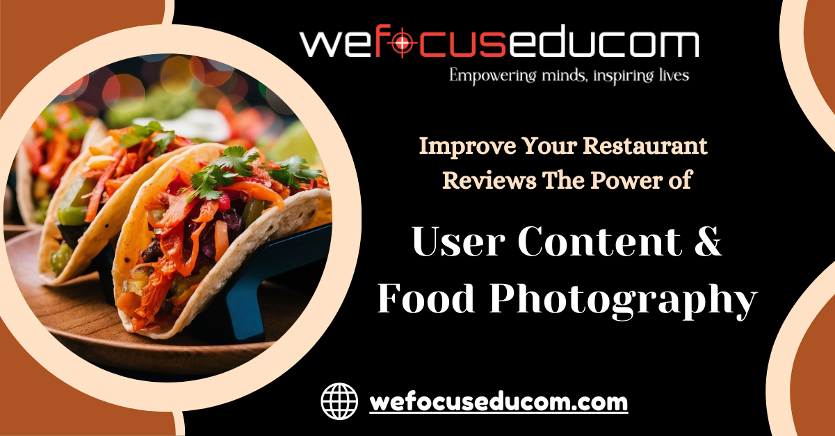 Improve Your Restaurant ReviewsThe Power of User Content & Food Photography