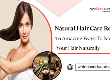 Natural Hair Care Remedies: 10 Amazing Ways to Nourish Your Hair Naturally