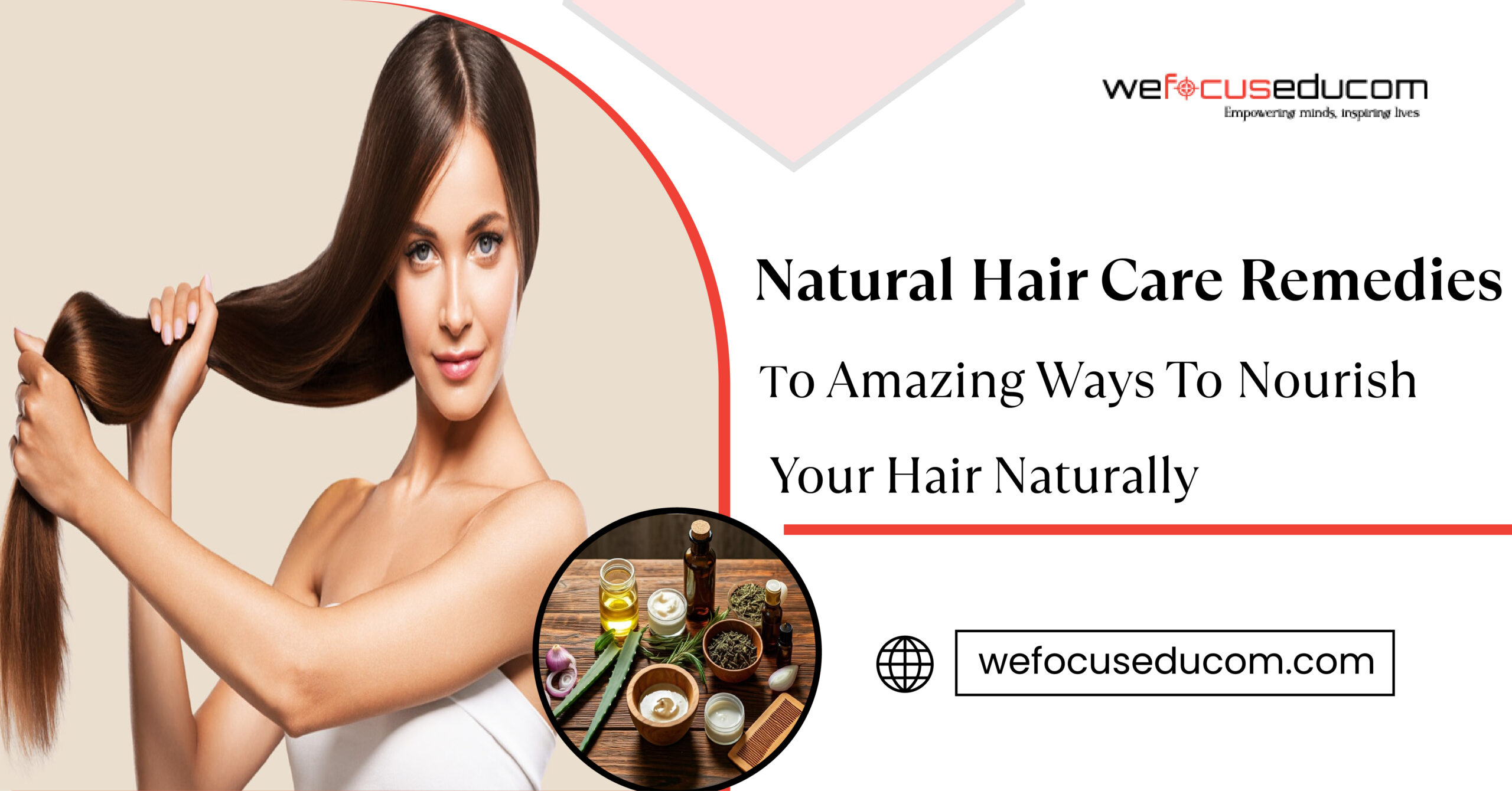 Natural Hair Care Remedies: 10 Amazing Ways to Nourish Your Hair Naturally