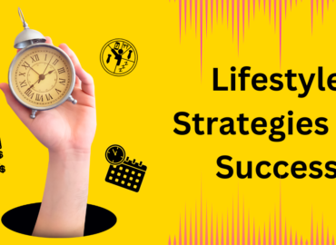 Navigating Life with Productivity: Lifestyle Strategies for Success