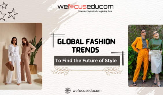 Research Future Fashion Industry Shifts and Global Fashion Trends to Find the Future of Style