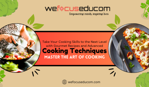 Take Your Cooking Skills to the Next Level with Gourmet Recipes and Advanced Cooking Techniques: Master the Art of Cooking