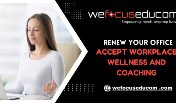 Renew Your Office: Accept Workplace Wellness and Coaching