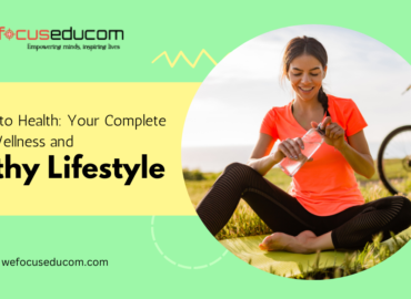 A Journey to Health: Your Complete Guide to Wellness and Healthy Lifestyle