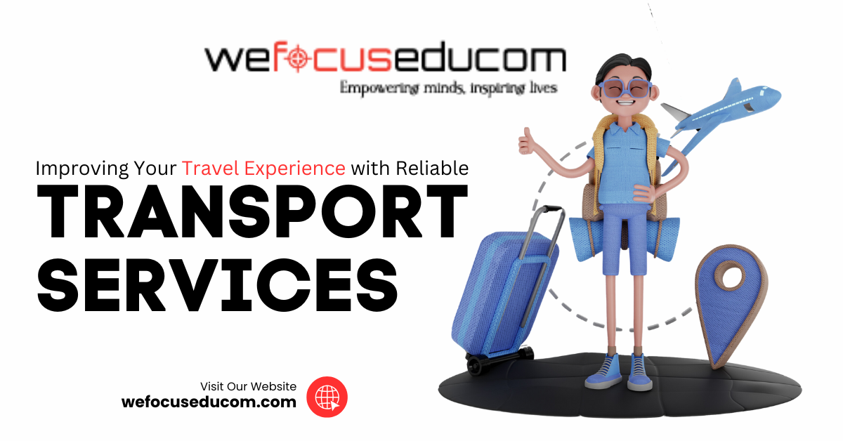 Improving Your Travel Experience with Reliable Transport Services