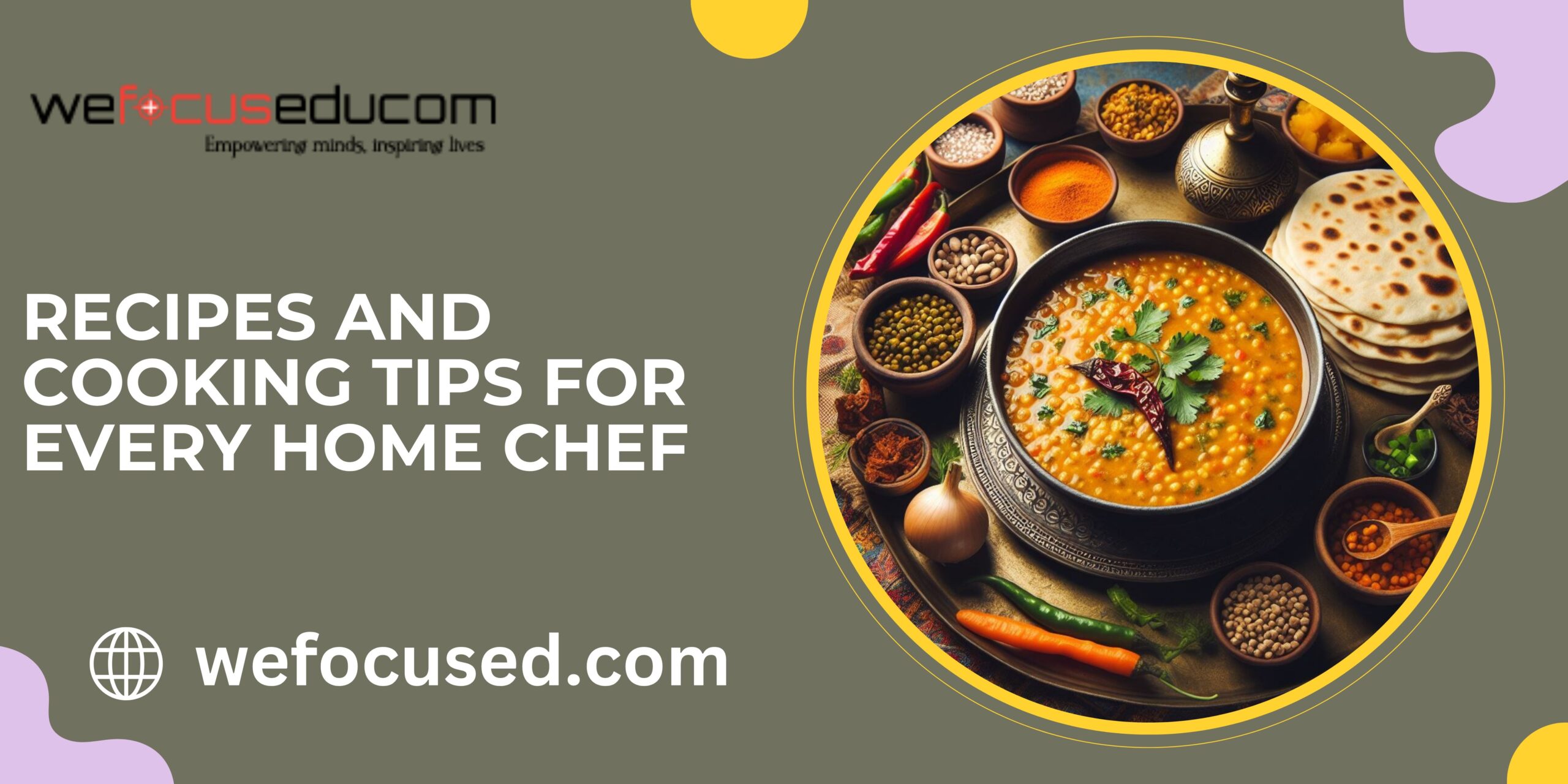 Recipes and Cooking Tips for Every Home Chef